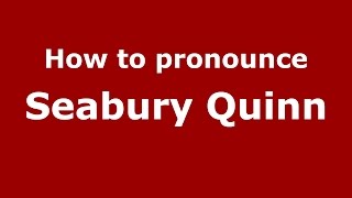 How to pronounce Seabury Quinn