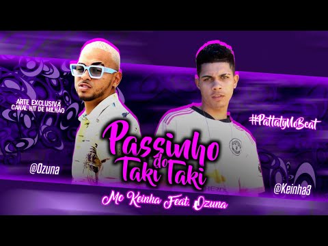 MC KEINHA FEAT. OZUNA - PASSINHO DO TAKI TAKI (PattatyNoBeat)
