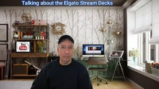 Talking about the Elgato Stream Decks