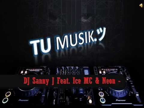 DJ Sanny J Feat  Ice MC & Neon   Alegria