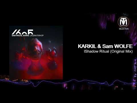 KARKIL & Sam WOLFE - Shadow Ritual (Original Mix) [1605]