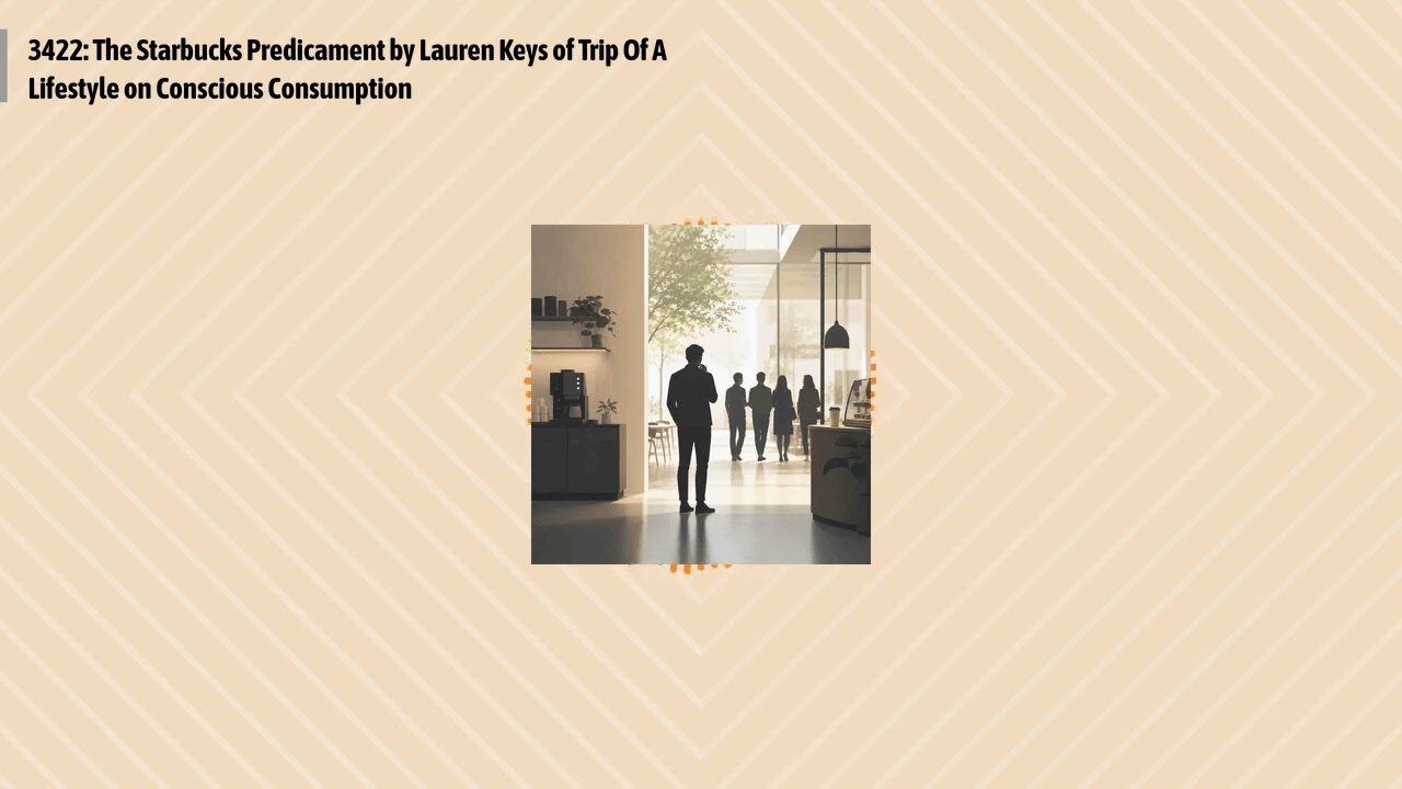 3422: The Starbucks Predicament by Lauren Keys of Trip Of A Lifestyle on Conscious Consumption |...