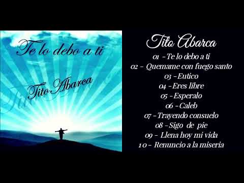 Tito Abarca    Te lo debo a Ti
