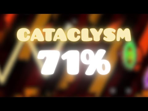 IMPROVEMENT!! [Cataclysm 71%] (Geometry Dash)