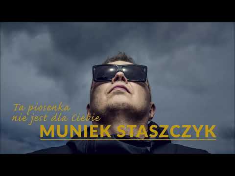 Muniek Staszczyk - Ta piosenka nie jest dla ciebie (Official Audio)