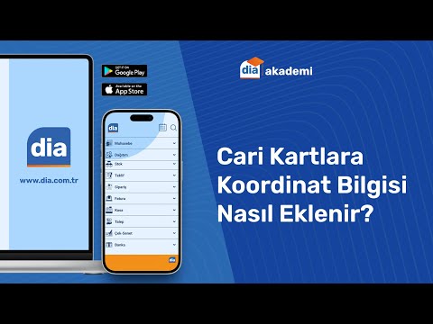 DİA'da Cari Kartlara Koordinat Bilgisi Nasıl Eklenir?
