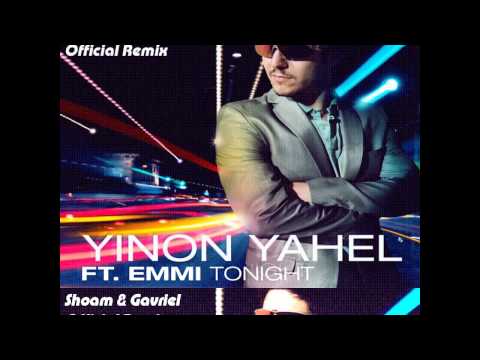 Yinon Yahel Feat. Emmi - Tonight (Shoam & Gavriel Official Remix)