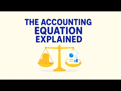 The Accounting Equation Explained for Beginners | Assets = Liabilities + Owner’s Capital