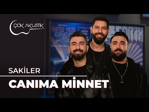 Sakiler - Canıma Minnet | Çok Akustik
