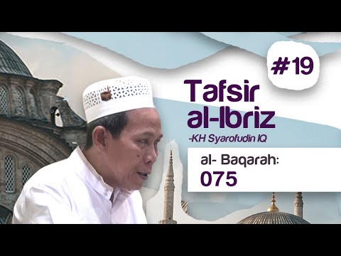 Kajian Tafsir Al-Ibriz | Al-Baqoroh 75 | KH Syarofuddin IQ