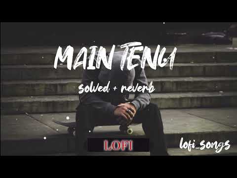 main hasti nazar aayegi ।। lofi song main tenu