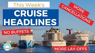 BRAND NEW! Cruise Updates and News Week of May 17th