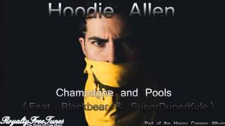 Hoodie Allen - Champagne and Pools Feat  Blackbear & SuperDuperKyle