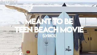 Meant To Be - Teen Beach Movie (Lyrics)
