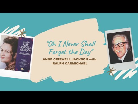 "Oh I Never Shall Forget the Day" - Anne Criswell Jackson with Ralph Carmichael