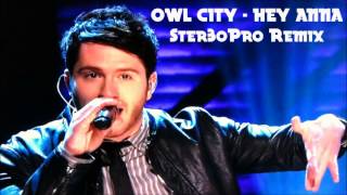 ♫ Owl City - Hey Anna [Ster3oPro μ&#39;Remix]
