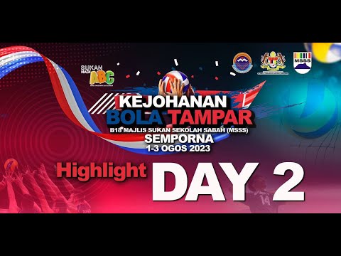 HIGHLIGHTS : KEJOHANAN BOLA TAMPAR B18 MSSS 2023 | HARI KEDUA