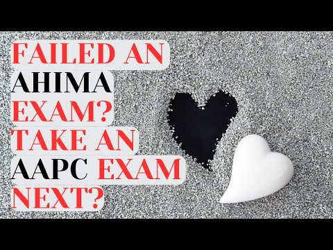 FAILED AN AHIMA EXAM? CCS? CCA? | TAKE AN AAPC EXAM INSTEAD?