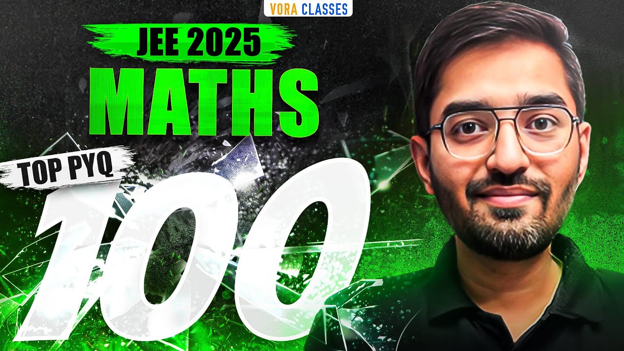 Top 100 PYQs of JEE Main 2025 April || TOP PYQs Maths