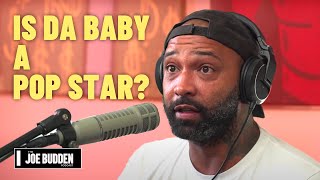 Is Da Baby A Pop Star? | The Joe Budden Podcast