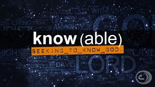 NW Campus - Know(able) - The Powerful God Who Sees Me