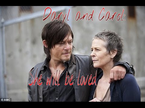 Daryl and Carol: She Will Be Loved