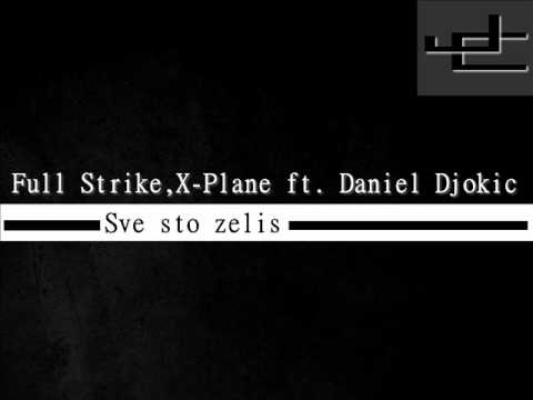 Full Strike and X-Plane ft. Daniel Djokic - Sve sto zelis