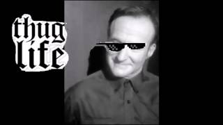 Robin Williams - Thug Life
