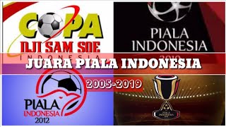 DAFTAR JUARA COPA/PIALA INDONESIA ‼️ 2005-2019