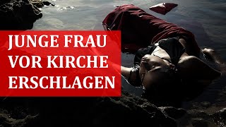 Hintergrundgeschichte: Ermordete Frau vor der Kirche - Heimatgeschichten
