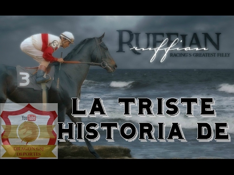 RUFFIAN - LA HISTORIA MAS TRISTE DE LAS CARRERAS DE CABALLOS RUFFIAN - LA HISTORIA MAS TRISTE DE LAS CARRERAS DE CABALLOS