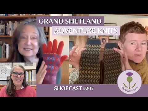 Shopcast #207: Grand Shetland Adventure Knits Interview with Gudrun Johnston & M.J. Mucklestone