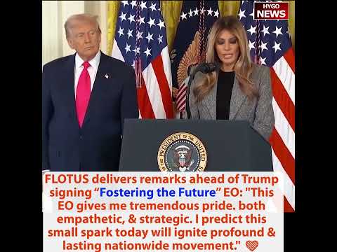 FLOTUS delivers remarks ahead of Trump signing “Fostering Future” EO: tremendous pride, small spark