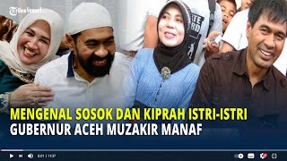 Download lagu Mengenal Sosok dan Kiprah Istri-Istri Gubernur Aceh Muzakir Manaf mp3