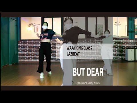 Jazbeat - But Dearㅣ광주댄스학원 KEEP DANCE MUSIC STUDIOㅣWAACKING CLASS