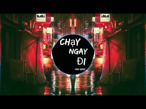 Chạy Ngay Đi - CM1X Remix ( Sơn Tùng M-TP)