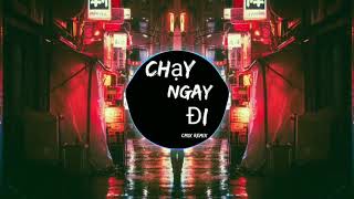 Chạy Ngay Đi - CM1X Remix ( Sơn Tùng M-TP)