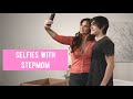 SELFIES WITH STEPMOM
