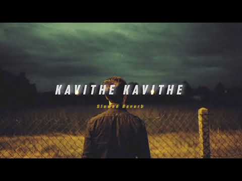 Kavithe Kavithe ( Slowed + Reverb ) | Soul Vibez