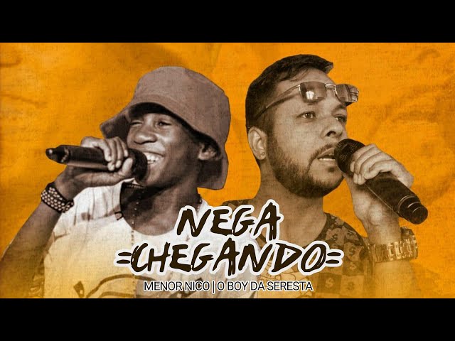 Download Menor Nico e O Boy Da Seresta – Nega Chegando