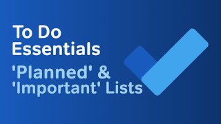 Microsoft To Do | The Planned and Important Lists