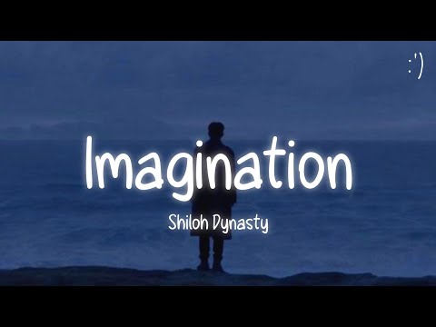 Shiloh Dynasty - Imagination (Lyrics)