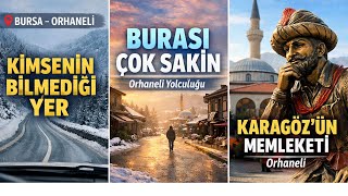 Bursa’nın Kimsenin Bilmediği İlçesi | Orhaneli’ni Böyle Görmediniz #Or