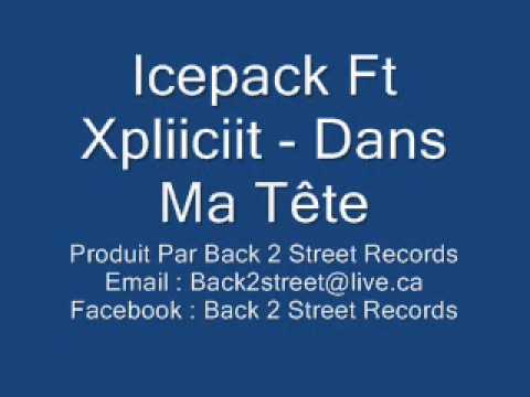 Icepack Ft Xpliiciit - Dans Ma Tête