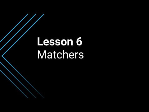 Lesson 6: All You Need To Know About Matchers