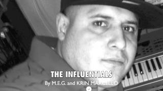 'The Influentials'  By M.E.G. Ft. KRIN MARCELLO