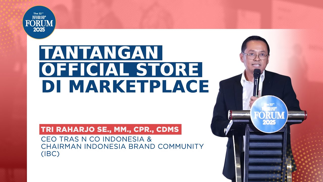 Tantangan Official Store di Marketplace | 32nd INFOBRAND Forum 2025