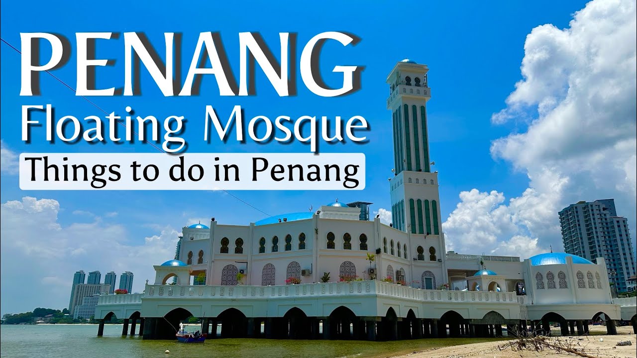 Embark on a virtual tour of the stunning Penang Floating Mosque.