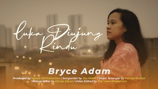 Download lagu BRYCE ADAM - LUKA DIUJUNG RINDU ( VIDEO) mp3 Download lagu BRYCE ADAM - LUKA DIUJUNG RINDU ( VIDEO) mp3