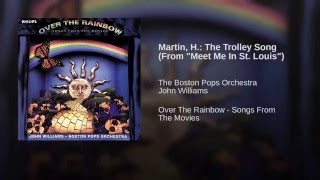 Martin, H.: The Trolley Song (From "Meet Me In St. Louis")